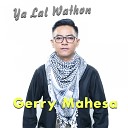 GERRY MAHESA - Ya Lal Wathon