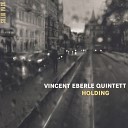Vincent Eberle Quintett - Robbins Nest