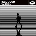 Kashirin - Feel Good Radio Edit