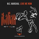 M C Marshal - Love Me Now Extended Mix