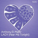 Anthony El Mejor - Lady Hear Me Tonight Extended