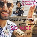 David Argunetta feat Sarkis Edwards - So Nice Dj Andy Light Dj O Neill Sax Remix Radio…