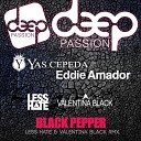 Eddie Amador Yas Cepeda - Black Pepper Less Hate Valentina Black Remix