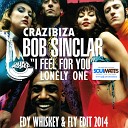 Bob Sinclar Crazibiza - I Feel For You Fly Edy Whiskey Edit 2014