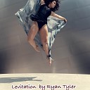 Ryan Tyler - Levitation