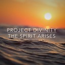 Project Divinity - The Spirit Arises