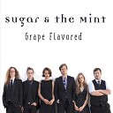 Sugar and the Mint - Grape Flavored