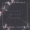 DROELOE San Holo - Lines Of The Broken Maazel Remix
