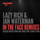 Lazy Rich Jan Waterman - In The Face DANK Remix