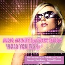Audio Affinity feat Vicky Taylor - Hold Me Tight Original Mix