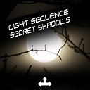 Light Sequence - Secret Shadows Original Mix