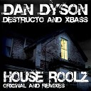 Dan Dyson Destructo X Bass - House Roolz Amp Attack Re Hash
