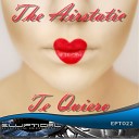 The Airstatic - Te Quiero PooNyk Oxide Remix