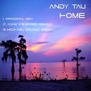 Andy Tau - Home Adam van Baker Remix