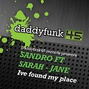 Sandro feat Sarah Jane - Ive Found My Place Ive Found The Club Mix