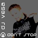 DJ Vega - Don t Stop Nick Larson Remix