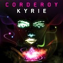 Corderoy - Kyrie Original Mix