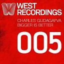 Charles Gudagafva - Bigger Is Better Original Mix