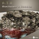 A T A - Machines Robotz 2010 Original Mix