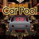 Karaoke Carpool - Ich Will Noch Mehr In The Style Of Wolfgang Petry Karaoke…