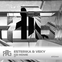 ESTERIKA VEKY - Go Home Original Mix