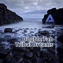 Double Fab - Tribal Dreams