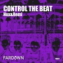 Hux Remi - Control The Beat Original Mix