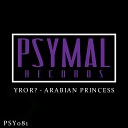 YROR - Arabian Princess Original Mix