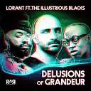 Lorant feat The Illustrious Blacks - Delusions of Grandeur Original Mix