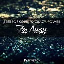 StereoSkopik Crazy Power - Far Away Extended Mix