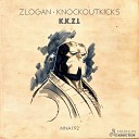 Zlogan Knockoutkicks - K K Z L Original Mix