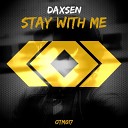 Daxsen - Stay With Me Original Mix