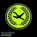 Falcos Deejay - Last Words Original Mix