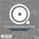 Thomas Brenner Yuji Tanaka - Shadows Radio Edit
