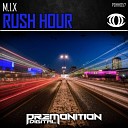M I X - Rush Hour Original Mix