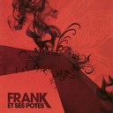 Frank et ses potes - Pouls urbain