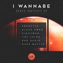 I Wannabe - Dark Matter