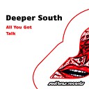Deeper South - All You Got