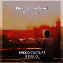 Reflekt - Need To Feel Loved NIkko Culture Remix