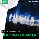 A Z vs KeyPlayer - The Final Chapter Extended Mix