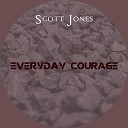 Scott Jones - Everyday Courage