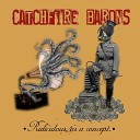 Catchfire Barons - We Get Low