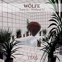 Wolfe - Love Is Original Mix