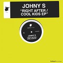 Johny S - Right After Original Mix