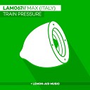 Max Italy - Train Pressure Original Mix