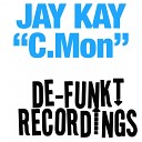 Jay Kay - C Mon Original Mix