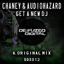 Chaney Audiohazard - Get A New DJ Original Mix