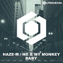 Haze M Me My Monkey - Baby Original Mix