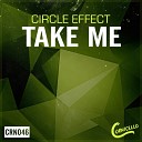 Circle Effect - Take Me Original Mix