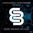 Caviar Stoops The Two Strangers - Phobos Original Mix